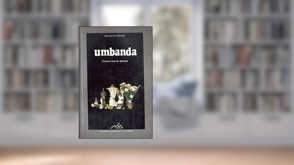 Umbanda: Primeiro Grau De Iniciacao (Enigmas E Misterios Do Universo) (Portuguese Edition), do autor Brasao De Freitas