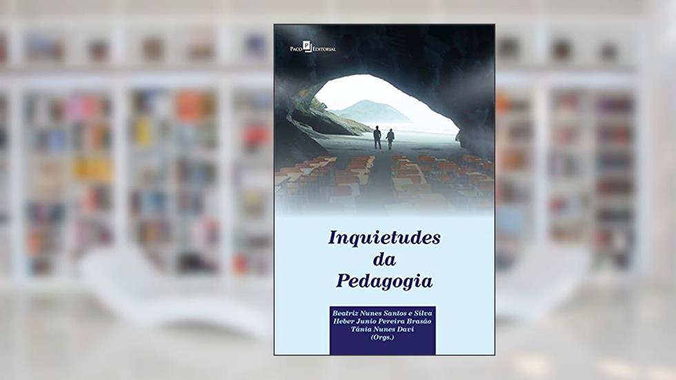Inquietudes da Pedagogia, do autor Beatriz Nunes Santos e Silva; Heber Junio Pereira Brasão; Tânia Nunes Davi