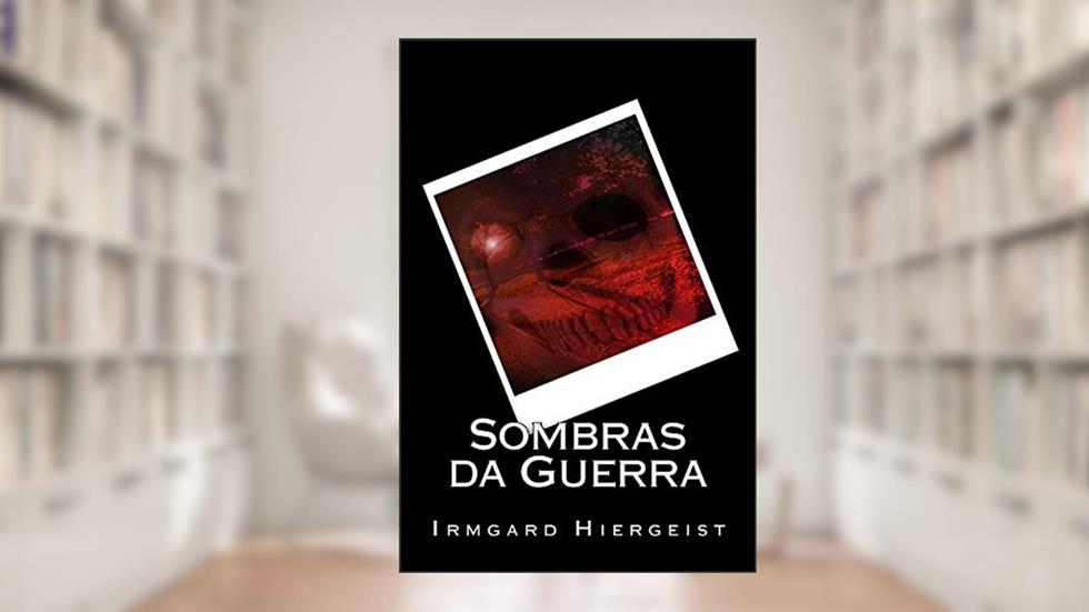 Sombras da Guerra, do autor Irmgard Hiergeist