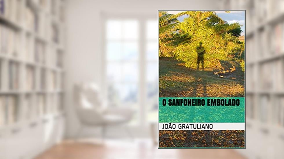 O Sanfoneiro Embolado, do autor João Gratuliano