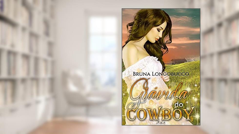 Grávida do Cowboy, do autor BRUNA LONGOBUCCO