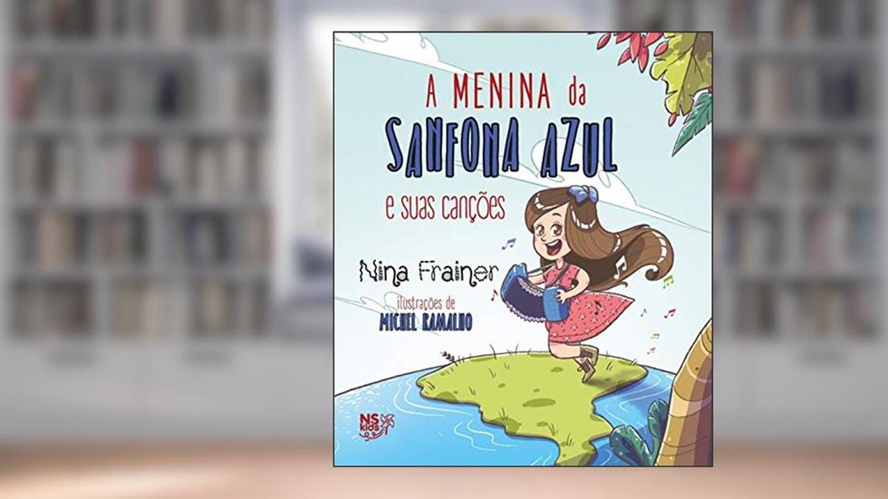 A menina da sanfona azul e suas canções, do autor Nina Frainer