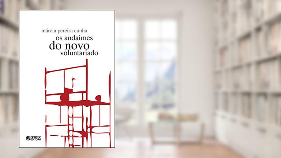 Os andaimes do novo voluntariado, do autor Márcia Pereira Cunha