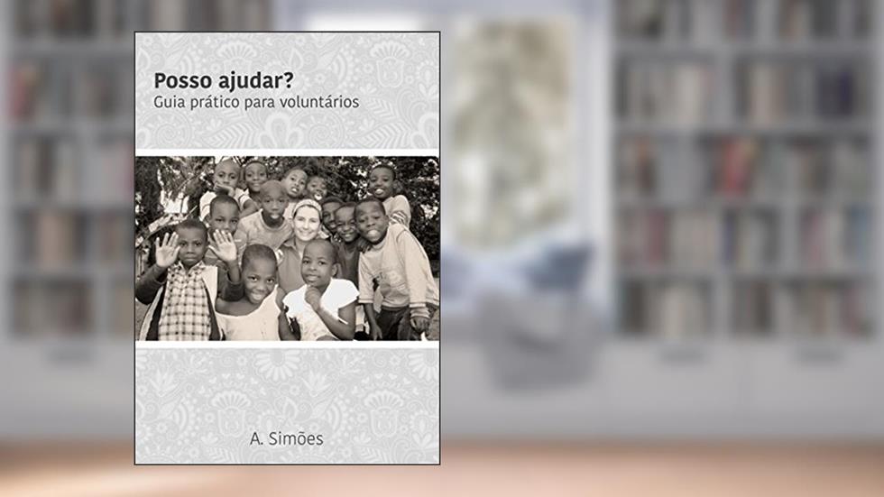 Posso ajudar?: Guia prático para voluntários, do autor A. Simon