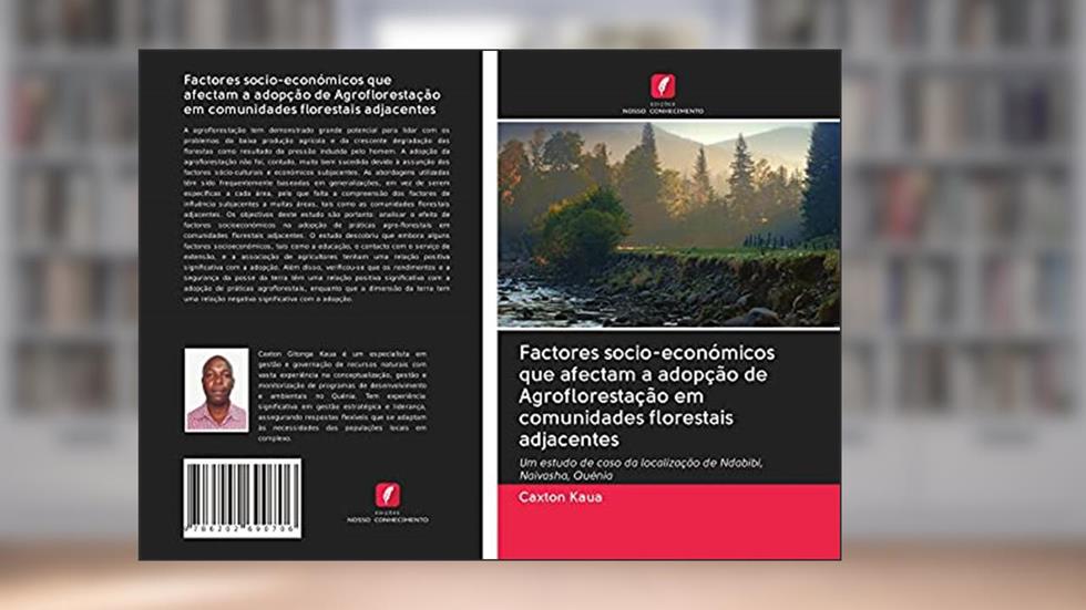 Factores socio-económicos que afectam a adopção de Agroflorestação em comunidades florestais adjacentes: Um estudo de caso da localização de Ndabibi, Naivasha, Quénia, do autor Caxton Kaua