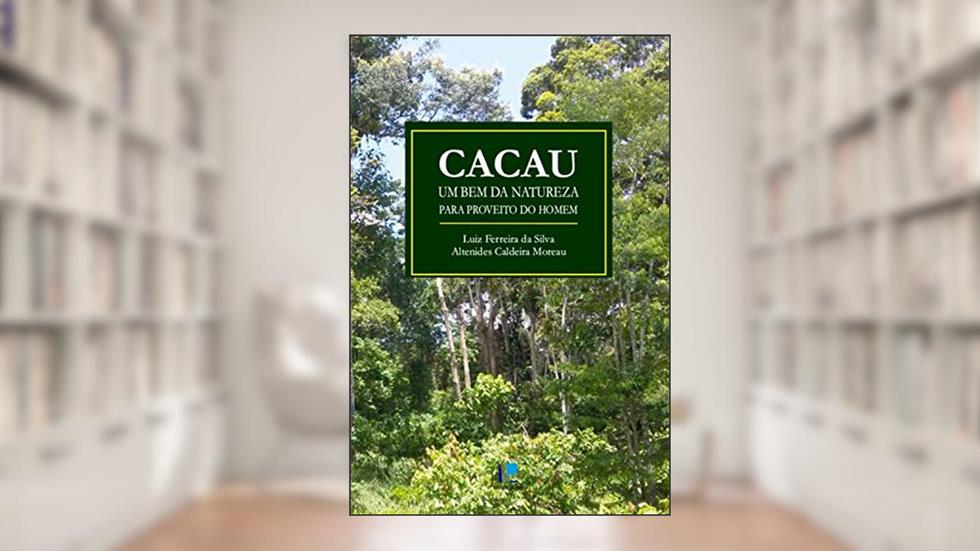 Cacau: Sul da Bahia, do autor Luiz Ferreira da Silva