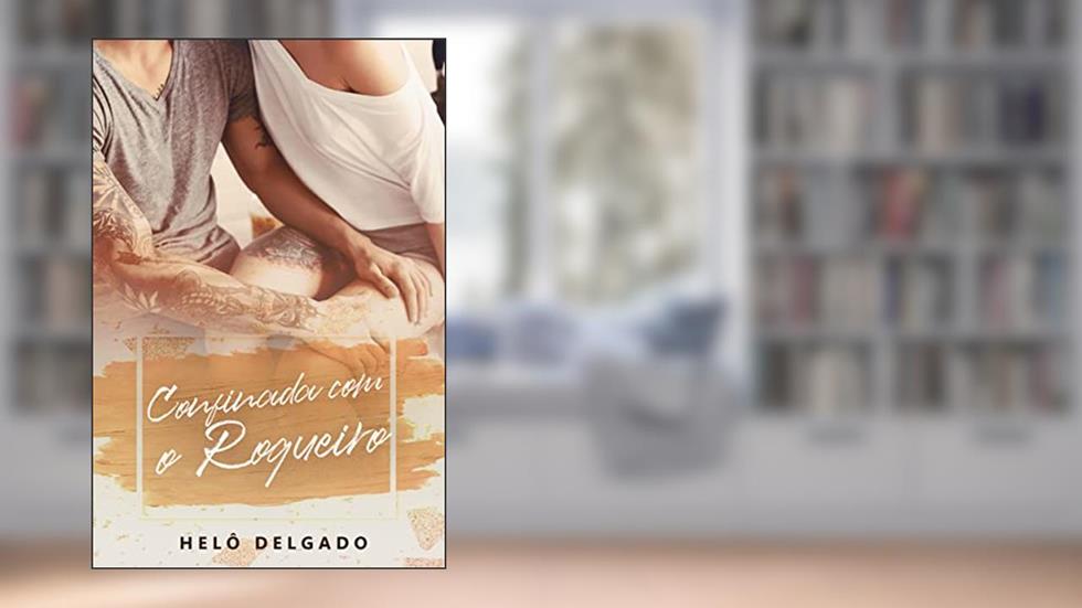 Confinada com o Roqueiro ((Im)Perfeitos Livro 4), do autor Helô Delgado