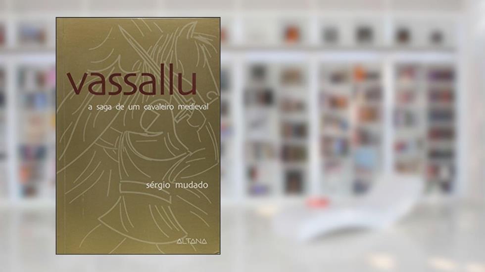 Vassallu. A Saga de um Cavaleiro Medieval, do autor Mudado