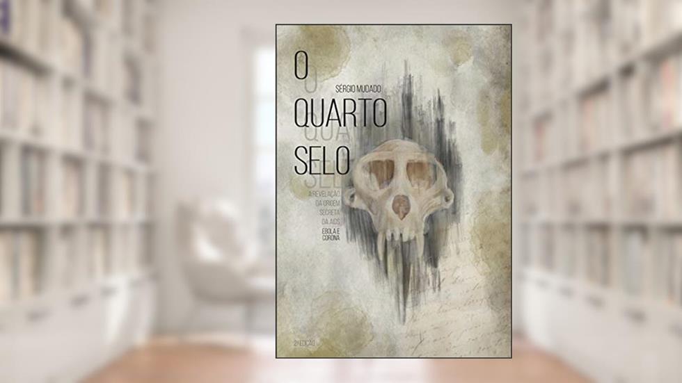 O QUARTO SELO: A REVELAÇÃO DA ORIGEM SECRETA DA AIDS, do autor SÉRGIO MUDADO