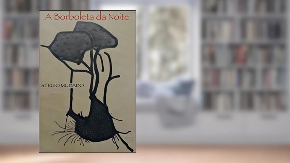 A Borboleta da Noite, do autor Sérgio  Mudado