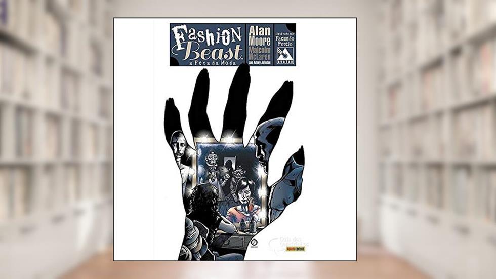 Fashion Beast: A Fera Da Moda, do autor Alan Moore