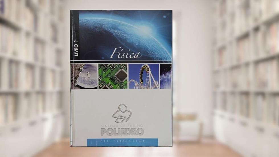 Física livro 1 sistema de ensino poliedro pré-vestibular, do autor Sistema de Ensino Poliedro