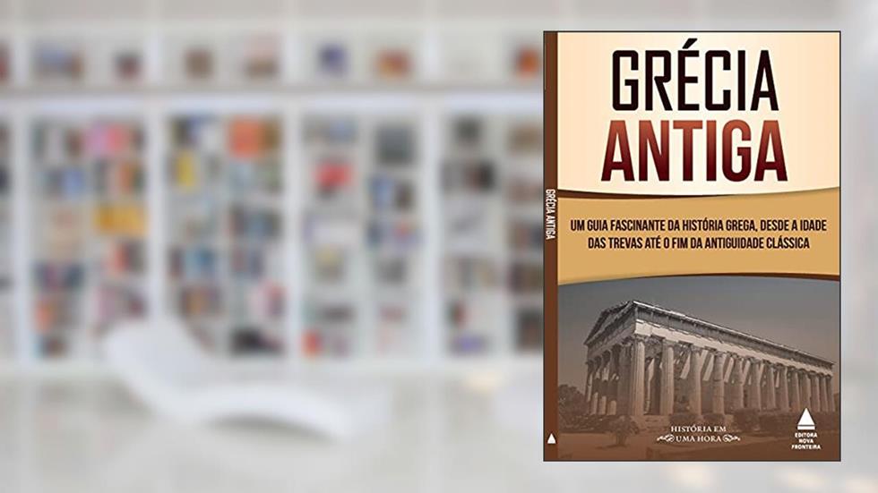 Grécia Antiga, do autor História em uma hora