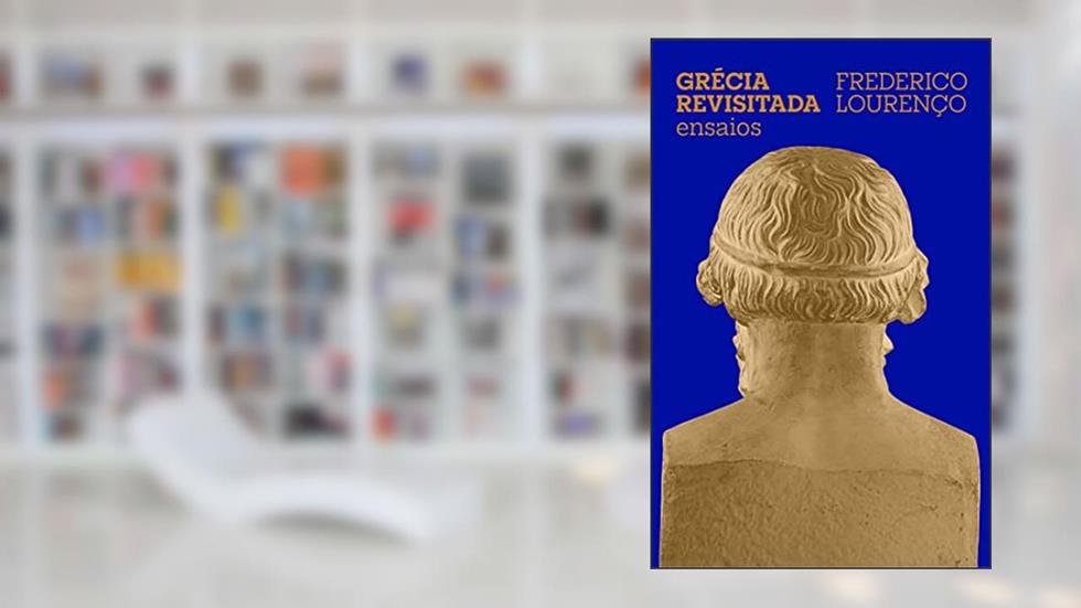 Grécia revisitada: Ensaios sobre cultura grega, do autor Frederico Lourenço