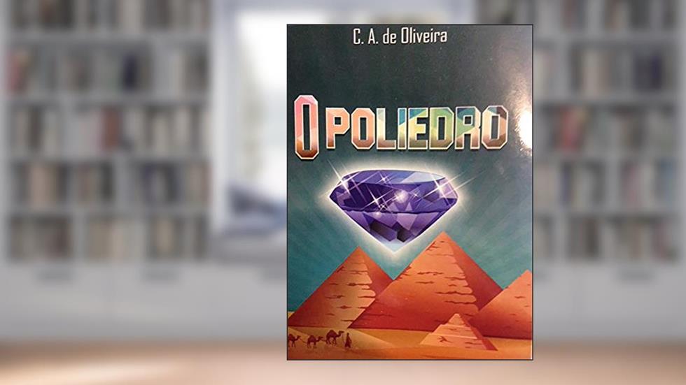 O Poliedro, do autor C. A. de Oliveira