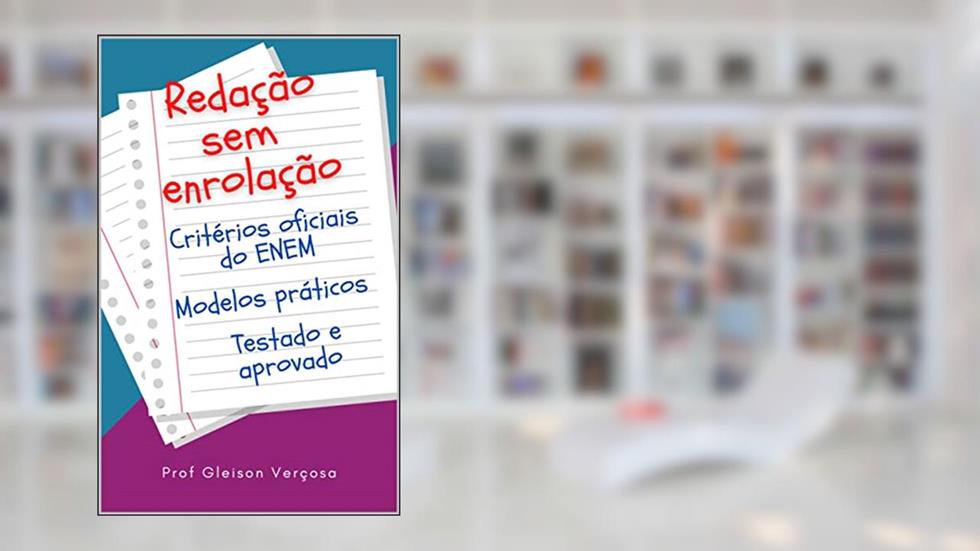 Redação sem enrolação: modelos prontos e explicações para pontuar, do autor gleison verçosa