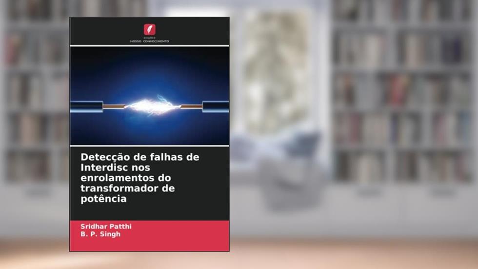 Detecção de falhas de Interdisc nos enrolamentos do transformador de potência, do autor Sridhar Patthi; B. P. Singh