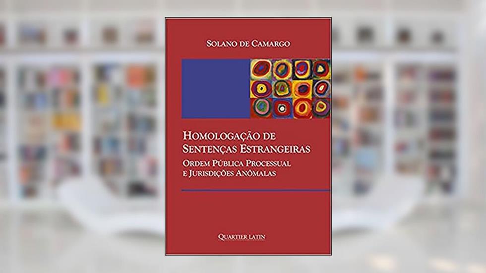Homologação De Sentenças Estrangeiras, do autor Solano De Camargo