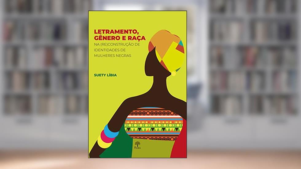 Letramento, Genêro e Raça, do autor Suety Líbia