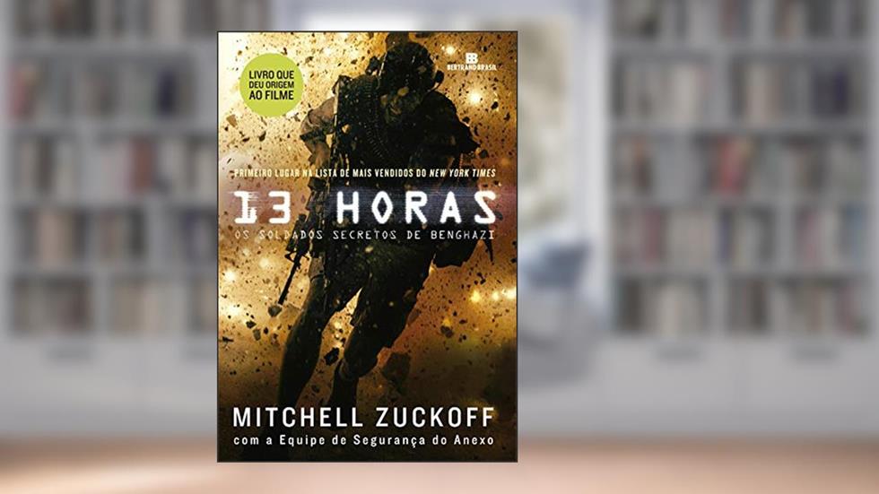 13 horas: Os soldados secretos de Benghazi, do autor Mitchell Zuckoff