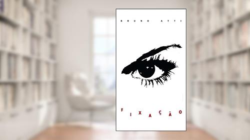 Capa de Fixação, do autor Bruno Atti