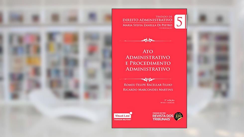 Ato Administrativo e Procedimento Administrativo -Volume 5 -3ªedição, do autor Maria Sylvia Zanella Di Pietro; Romeu Felipe Bacellar Filho; Ricardo Marcondes Martins