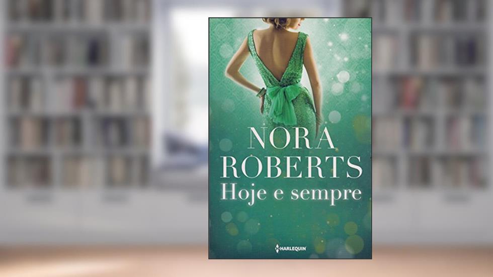 Hoje e sempre, do autor Nora Roberts