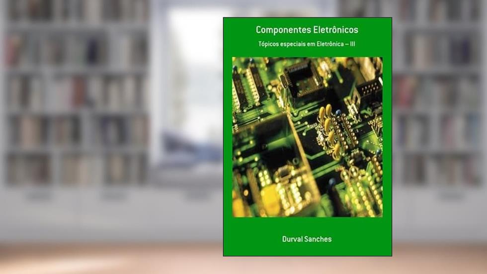 Componentes Eletronicos, do autor Durval Sanches