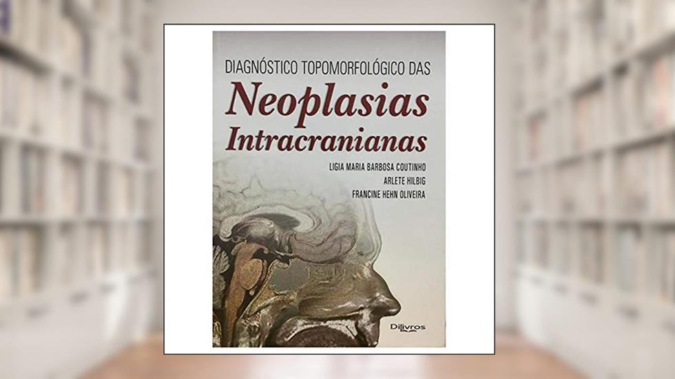 NEOPLASIAS INTRACRANIANAS, do autor LIGIA MARIA BARBOSA COUTINHO