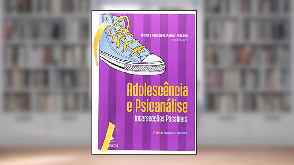 Adolescência e Psicanalise. Intersecções Possíveis, do autor Mauricio de Macedo