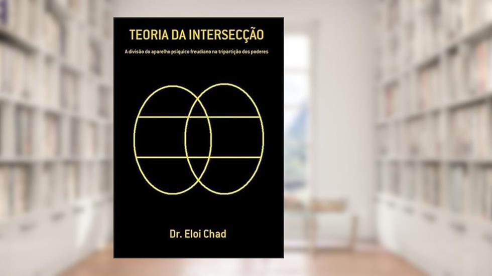 Teoria da Interseccao, do autor Dr. Eloi Chad