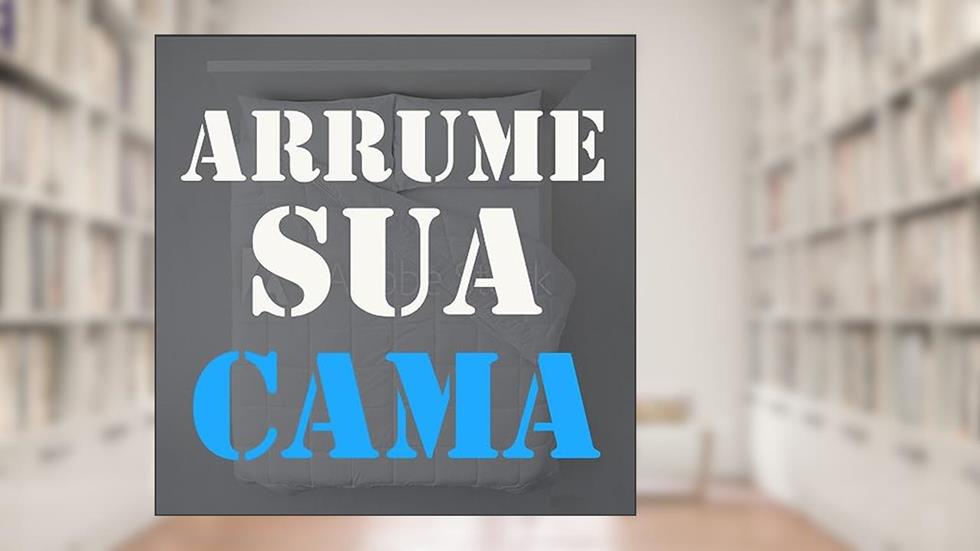 Arrume sua cama, do autor Arrume sua cama