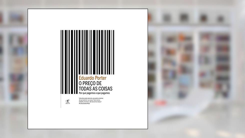 O preço de todas as coisas, do autor Eduardo Porter