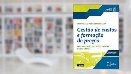 Capa de Série Finanças na Prática - Gestão de Custos e Formação de Preço, do autor Adriano Leal BRUNI; Rubens FAMÁ