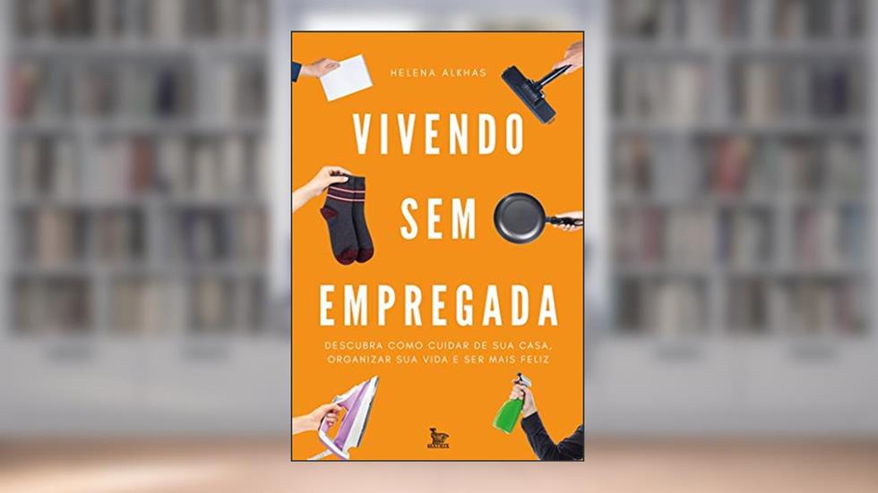 Vivendo sem empregada, do autor Helena Alkhas