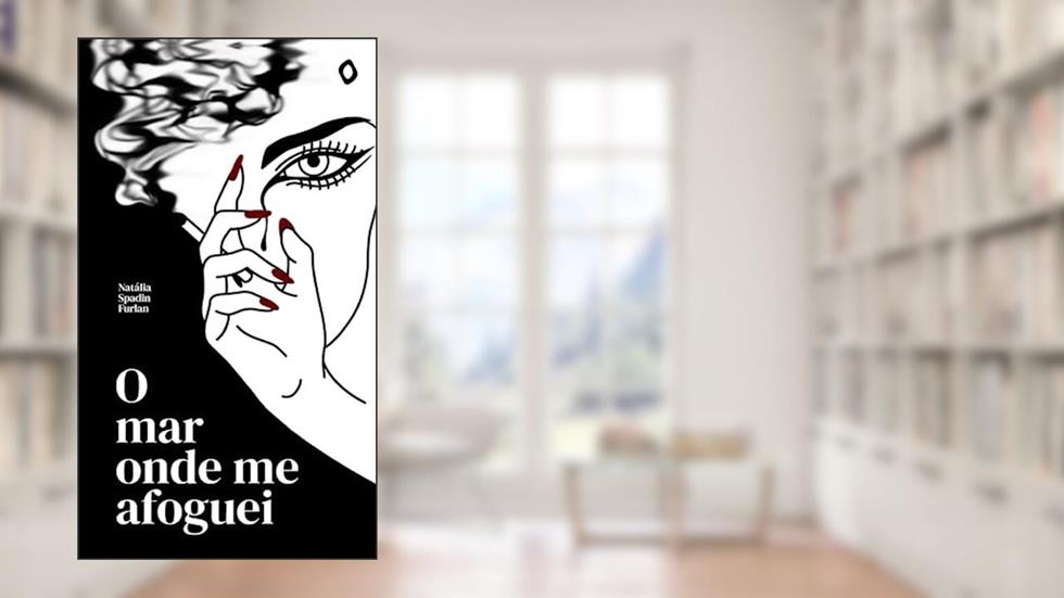 O Mar Onde Me Afoguei, do autor Natália Spadin Furlan
