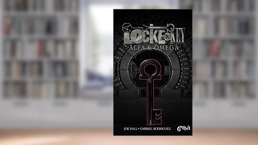 Locke & Key Vol. 6:: Alfa & Ômega, do autor Joe Hill