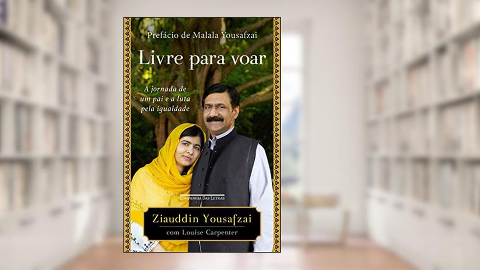 Livre para voar: A jornada de um pai e a luta pela igualdade, do autor Ziauddin Yousafzai; Louise Carpenter