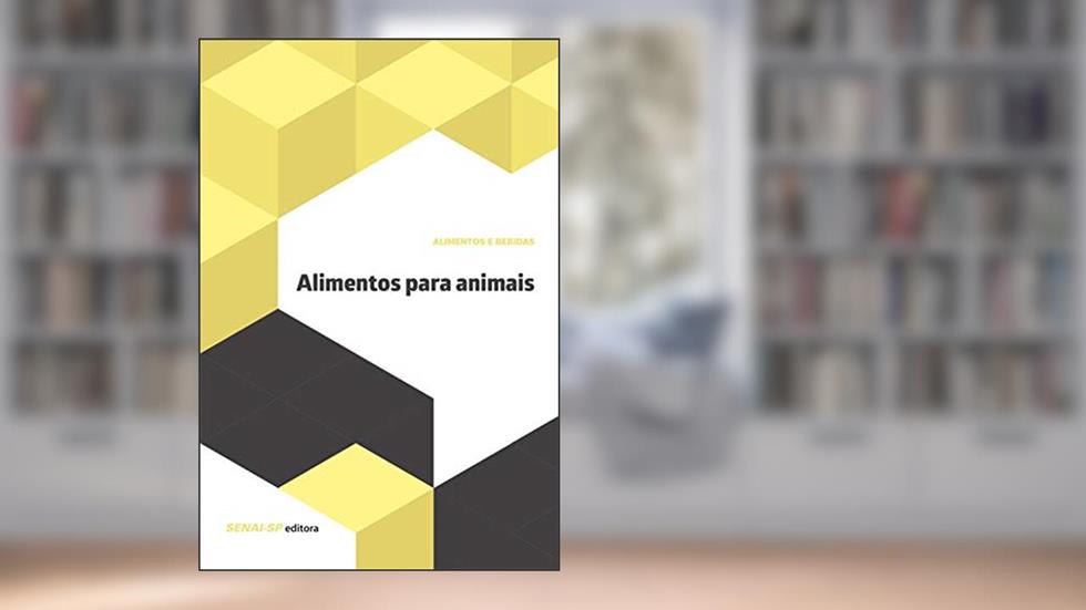Alimentos Para Animais, do autor SENAI-SP Editora