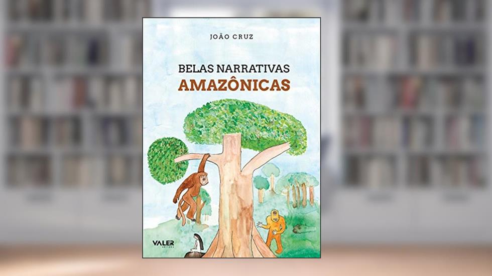 Belas narrativas amazônicas, do autor João Cruz