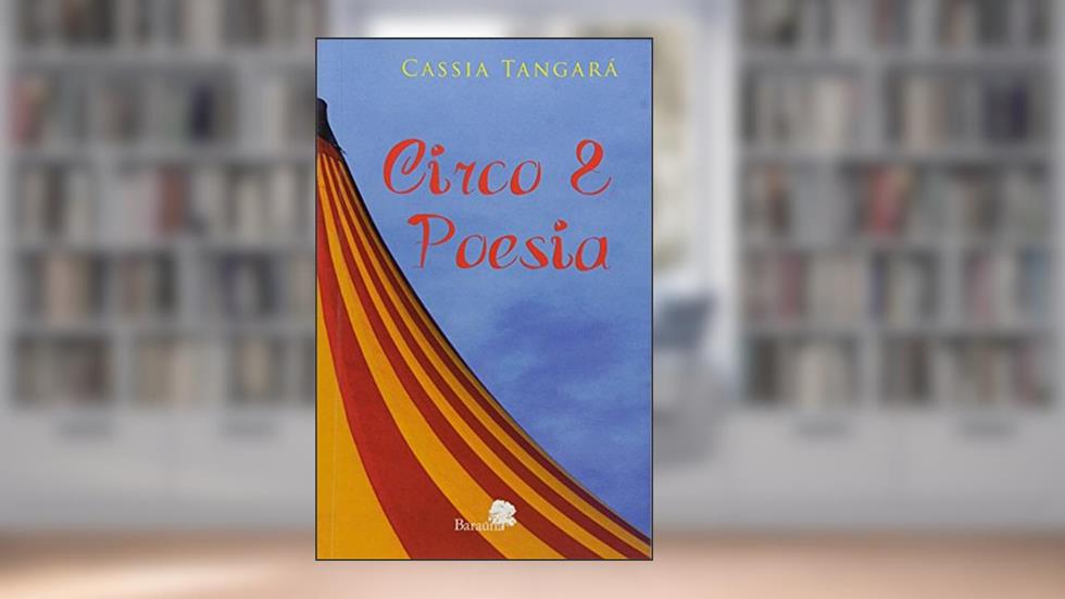Circo e Poesia, do autor Cassia Tangará