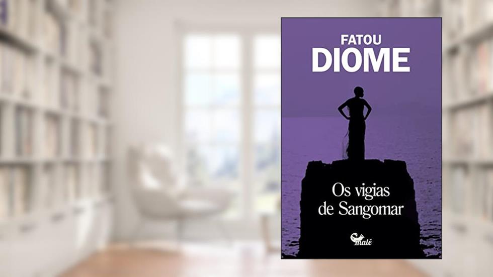 Os Vigias de Sangomar (Volume 1), do autor Fatou Diome