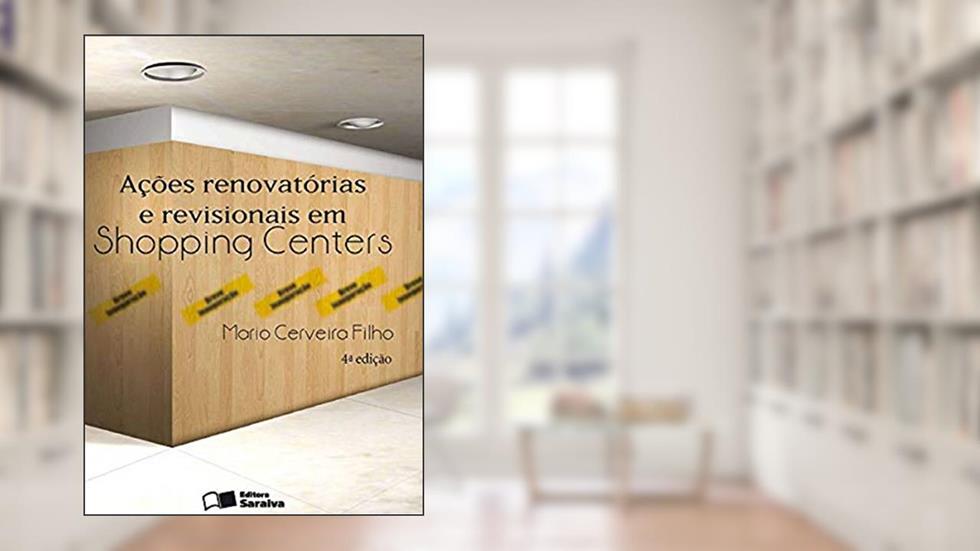 Ações Renovatórias e Revisionais Em Shopping Centers - 4ª Edição 2013, do autor Mario Cerveira Filho