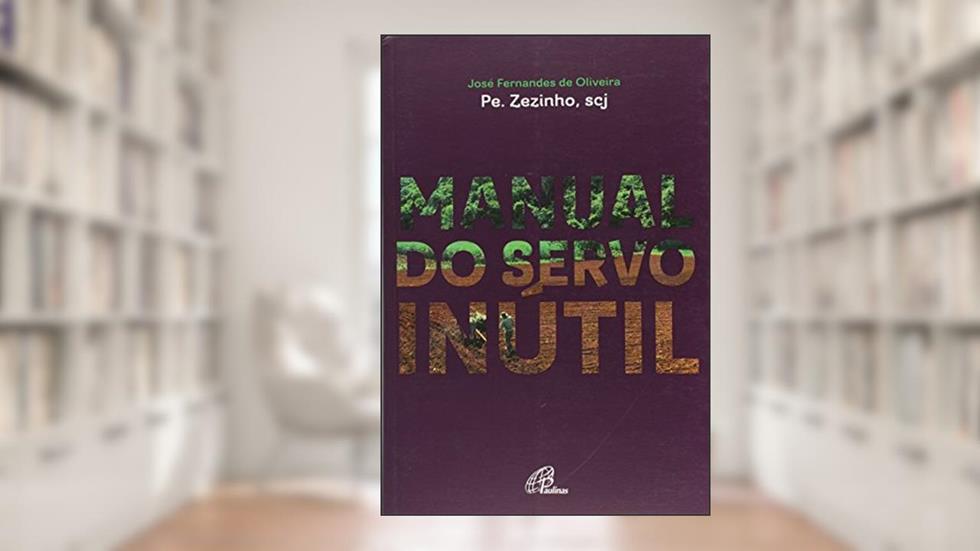 Manual do servo inútil, do autor José Fernandes de Oliveira