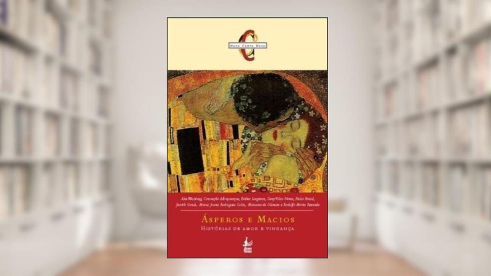 Ásperos e Macios: Histórias de Amor e Vingança, do autor Esther Largman
