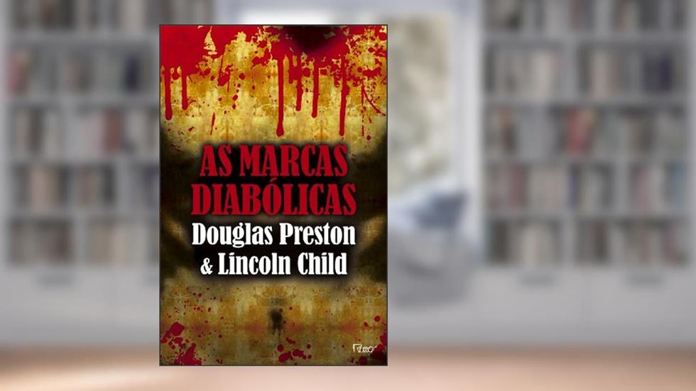 As Marcas Diabólicas, do autor Douglas Preston; Lincoln Child