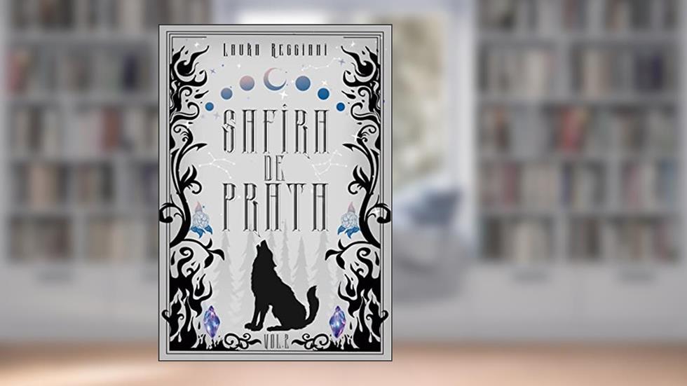 Safira de Prata: Volume 2 (Safira de Prata - Edições Especiais), do autor Laura Reggiani