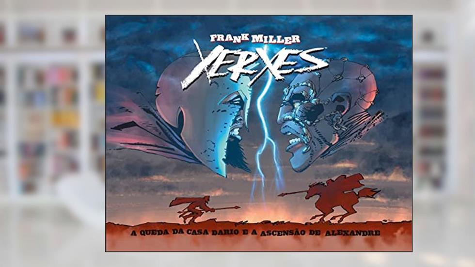 Xerxes: A Queda da Casa Dario e a Ascensão de Alexandre, do autor Frank Miller