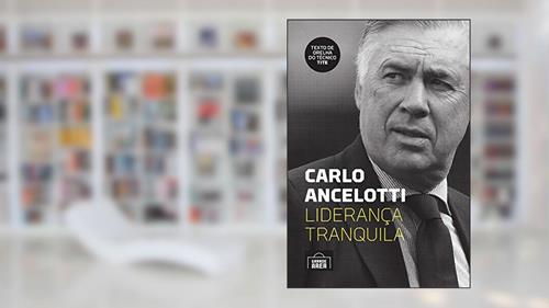 Capa de Carlo Ancelotti: liderança tranquila, do autor Carlo Ancelotti; Chris Brady; Mike Forde