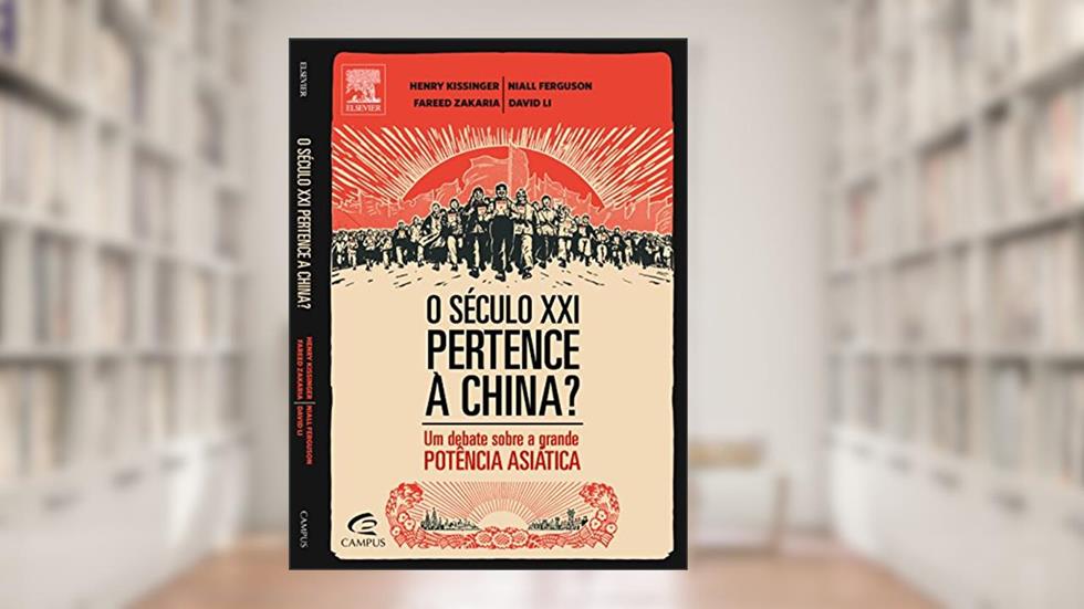 O Século XXI Pertence à China? Um Debate Sobre a Grande Potência Asiática, do autor Niall Ferguson^David Li^Fareed Zakaria